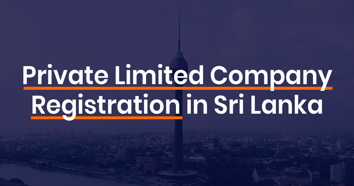 Steps To Company Registration For Private Limited Entity In Sri Lanka