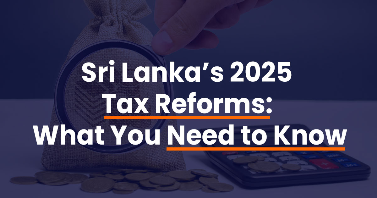 Sri Lanka’s 2025 Tax Reforms