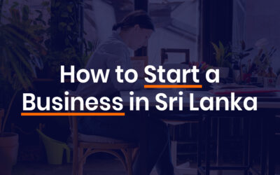 How to Start a Business in Sri Lanka