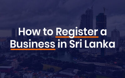 Business Registration in Sri Lanka – The Definitive Guide