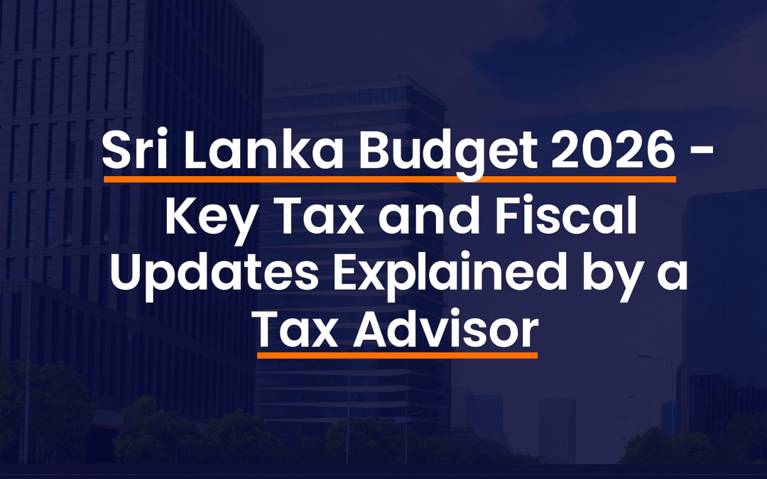 Sri Lanka Budget 2026 – Key Tax and Fiscal Updates